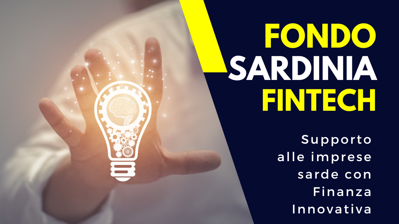 Fondo Sardinia Fintech – Supporto alle Imprese Sarde con Finanza Innovativa Fondo Sardinia Fintech – Supporto alle Imprese Sarde con Finanza Innovativa