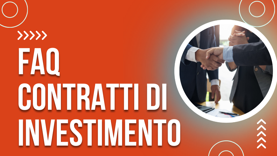 FAQ – Contratti di investimento FAQ – Contratti di investimento