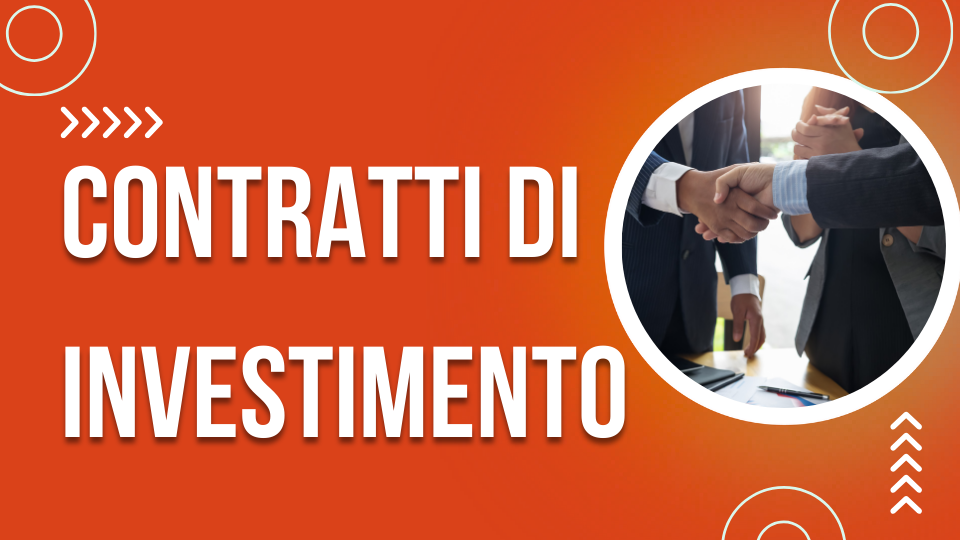 Contratti di investimento Contratti di investimento