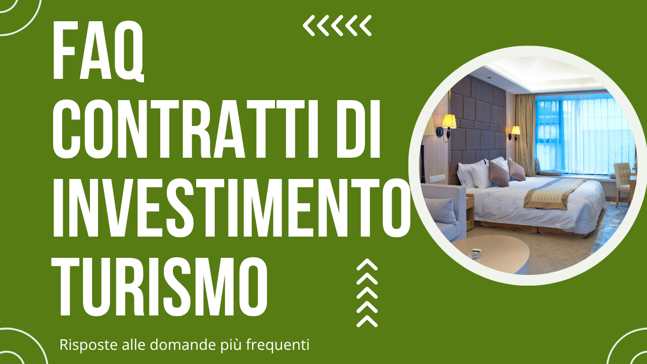 FAQ – Contratti di Investimento Turismo FAQ – Contratti di Investimento Turismo