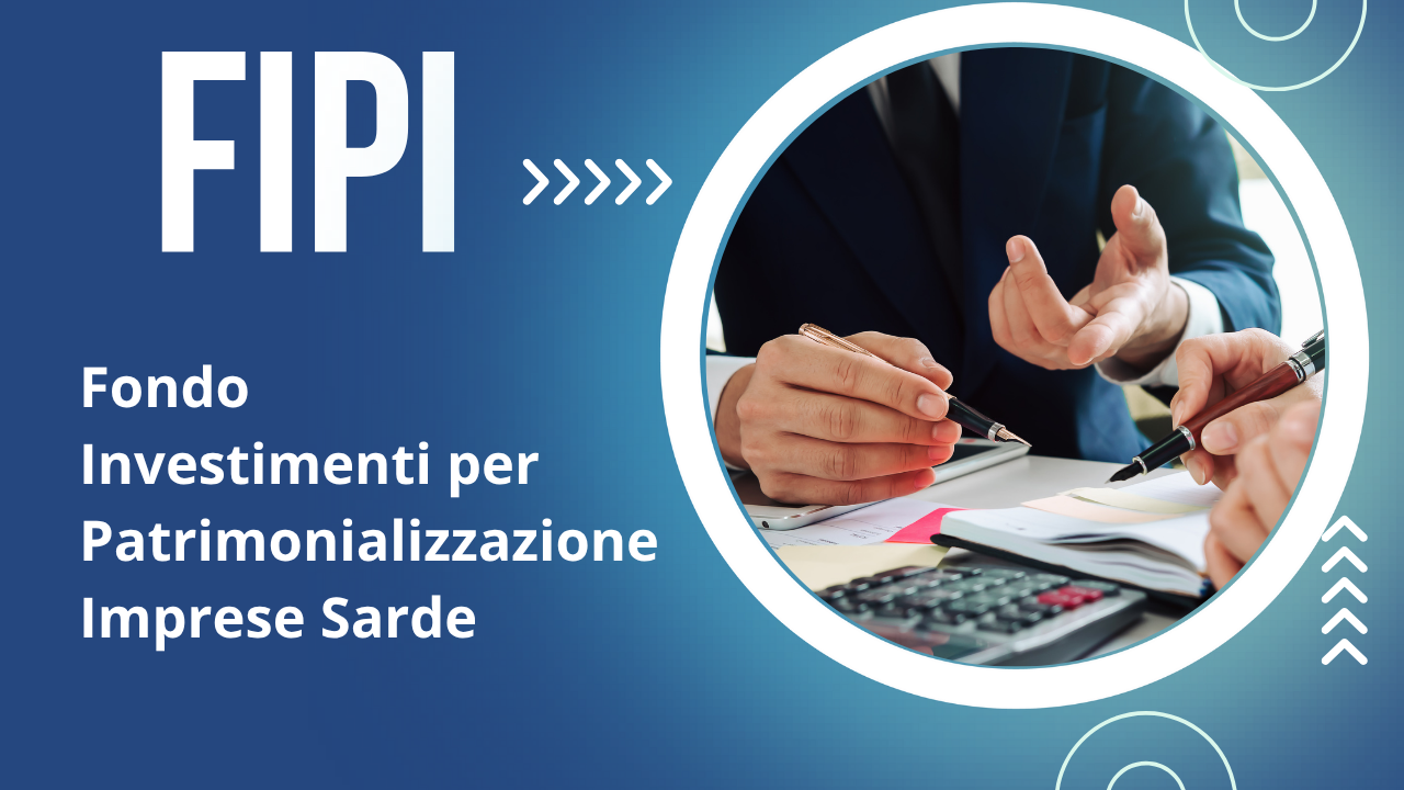 Protetto: FIPI – Fondo Investimenti per la Patrimonializzazione delle Imprese Sarde